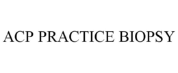 ACP PRACTICE BIOPSY trademark