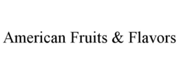AMERICAN FRUITS & FLAVORS trademark