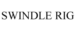 SWINDLE RIG trademark