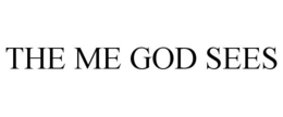 THE ME GOD SEES trademark