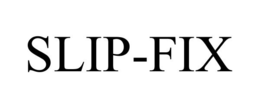 SLIP-FIX trademark