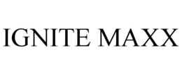 IGNITE MAXX trademark