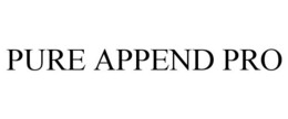 PURE APPEND PRO trademark