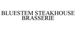 BLUESTEM STEAKHOUSE BRASSERIE trademark