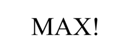 MAX! trademark