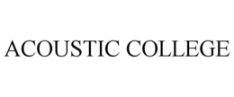 ACOUSTIC COLLEGE trademark