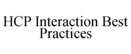 HCP INTERACTION BEST PRACTICES trademark