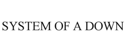 SYSTEM OF A DOWN trademark
