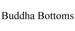 BUDDHA BOTTOMS trademark