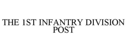 THE 1ST INFANTRY DIVISION POST trademark
