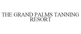 THE GRAND PALMS TANNING RESORT trademark