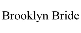 BROOKLYN BRIDE trademark
