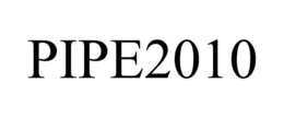 PIPE2010 trademark