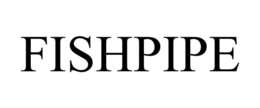 FISHPIPE trademark