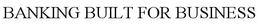 BANKING BUILT FOR BUSINESS trademark