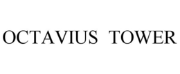 OCTAVIUS TOWER trademark