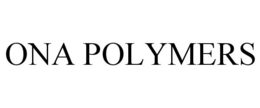 ONA POLYMERS trademark