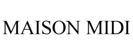 MAISON MIDI trademark