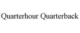 QUARTERHOUR QUARTERBACK trademark