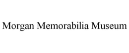 MORGAN MEMORABILIA MUSEUM trademark