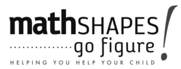MATHSHAPES ...............GO FIGURE! HELPING YOU HELP YOUR CHILD trademark