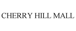 CHERRY HILL MALL trademark