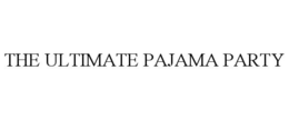 THE ULTIMATE PAJAMA PARTY trademark