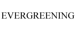 EVERGREENING trademark