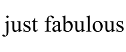 JUST FABULOUS trademark