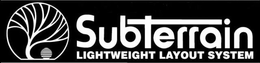 SUBTERRAIN LIGHTWEIGHT LAYOUT SYSTEM trademark