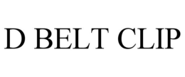 D BELT CLIP trademark