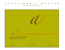 SUSTAINABLE DENVER SYNTHESIZED RESOURCE STRATEGIES A3 DENVER AIRPORT AVIATION AEROSPACE trademark