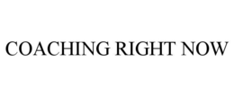 COACHING RIGHT NOW trademark