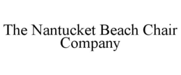 THE NANTUCKET BEACH CHAIR COMPANY trademark