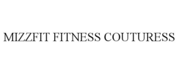 MIZZFIT FITNESS COUTURESS trademark