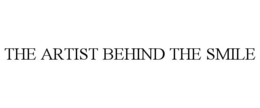 THE ARTIST BEHIND THE SMILE trademark