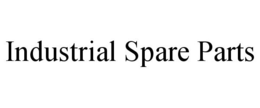 INDUSTRIAL SPARE PARTS trademark