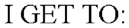 I GET TO: trademark