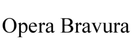 OPERA BRAVURA trademark
