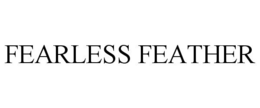 FEARLESS FEATHER trademark