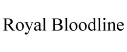 ROYAL BLOODLINE trademark