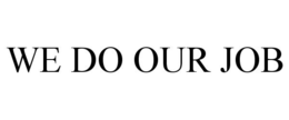 WE DO OUR JOB trademark