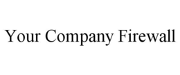 YOUR COMPANY FIREWALL trademark