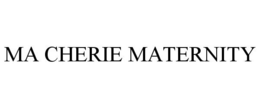 MA CHERIE MATERNITY trademark