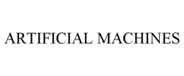 ARTIFICIAL MACHINES trademark