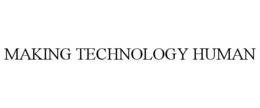 MAKING TECHNOLOGY HUMAN trademark