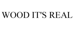 WOOD IT'S REAL trademark