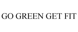 GO GREEN GET FIT trademark