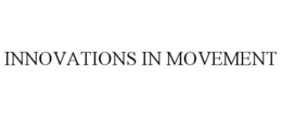 INNOVATIONS IN MOVEMENT trademark