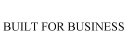 BUILT FOR BUSINESS trademark